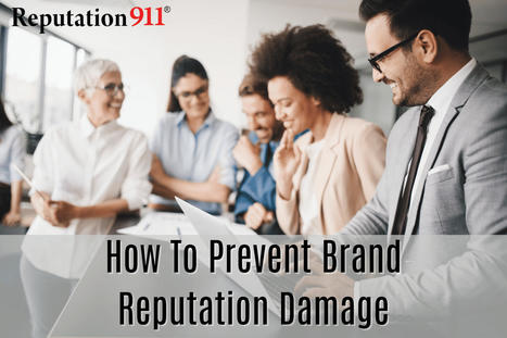 How To Prevent Brand Reputation Damage | Business Reputation Management | Scoop.it