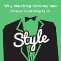 Why Matching Informal and Formal Learning Is in Style | APRENDIZAJE | Scoop.it