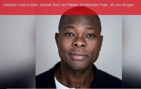 Prix Pritzker 2022 : la consécration pour Diébédo Francis Kéré | Veille "Villes de demain" | Scoop.it