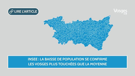 Insee : la baisse de population se confirme, les Vosges plus touch&eacute;es que la moyenne | Vosges T&eacute;l&eacute;vision | La SELECTION du Web | CAUE des Vosges - www.caue88.com | Scoop.it