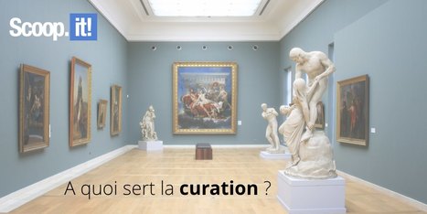 A quoi sert la curation ? - Blog Scoop.it France | Vall&eacute;es d'Aure & Louron - Pyr&eacute;n&eacute;es | Scoop.it