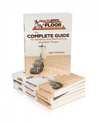 The Complete Guide To Sanding And Refinishing Wooden Floors Benjamin Osborne PDF Ebook Download Free | Ebooks & Books (PDF Free Download) | Scoop.it