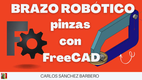 FreeCAD: Pinzas  | tecno4 | Scoop.it