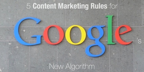 5 Content Marketing Rules for Google’s New Algorithm | Public Relations & Social Marketing Insight | Scoop.it