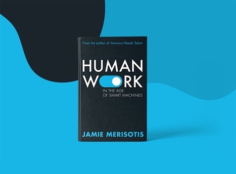 Human Work in the Age of Smart Machines | LearningFutures | Scoop.it