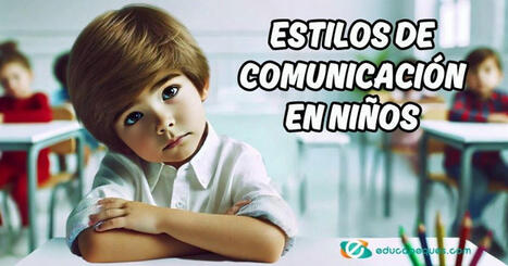 Estilos de Comunicación en niños | Recull diari | Scoop.it