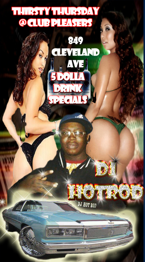 DJ Hot Rod @Pleasers Thirsty Thursdays....... | GetAtMe | Scoop.it