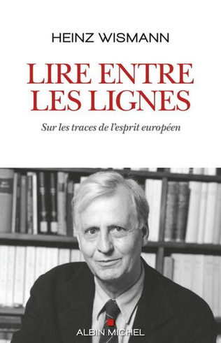 (Parution) Heinz Wismann,"Lire entre les lignes. Sur les traces de l'esprit européen" | Poezibao | Scoop.it