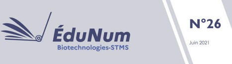 Lettre EduNum Biotechnologies-STMS n° 26, juin 2021 | Veille Éducative - L'actualité de l'éducation en continu | Scoop.it