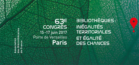 63e congrès | 15 - 17 juin 2017 | Paris | -thécaires are not dead | Scoop.it