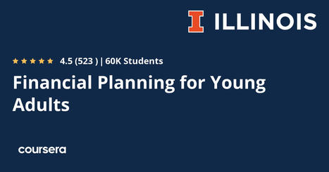 Financial Planning for Young Adults - free coursera course from university of Illinois  | Education 2.0 & 3.0 | Scoop.it