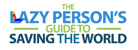The lazy person's guide to saving the world | Learning & Technology News | Scoop.it