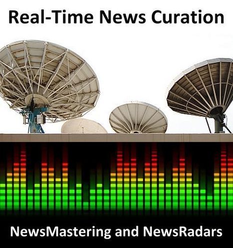 Real-Time News Curation, Newsmastering And Newsradars - The Complete Guide Part 1: Why We Need It | Content Curation World | Scoop.it