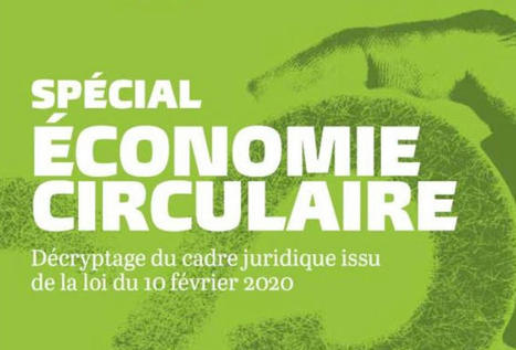 [Juridique] Economie circulaire - la loi AGEC d&eacute;crypt&eacute;e | Accompagnement, Social & Sant&eacute; | Scoop.it