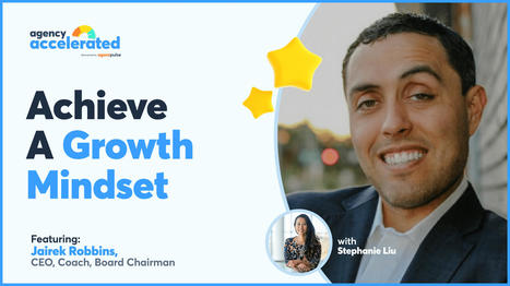 How To Achieve And Maintain A Growth Mindset For Your Agency | The Content Marketing Hat | Scoop.it