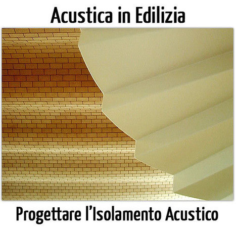 Acustica in Edilizia: Progettazione dell’Isolamento Acustico degli Edifici | Sostenibilità Ambientale ed Efficienza Energetica degli Edifici | Scoop.it