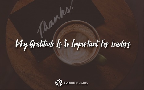 People are starved for gratitude at home and at work - free eBook The Power of Gratitude: How Thankfulness Changes Everything via @SkipPrichard&nbsp; | iGeneration - Humane Use of Technology in an AI world (Pedagogy & Digital Innovation) | Scoop.it