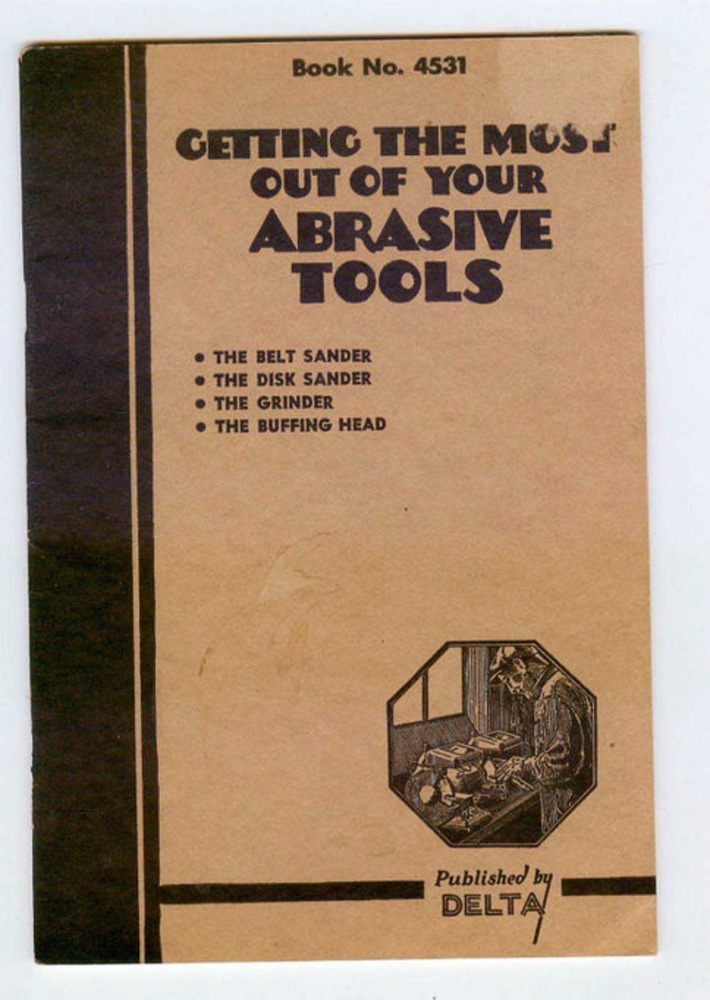 Vintage Delta Tools Rockwell Getting the Most Out of your Abrasive Tools Sanders Grinders Book No 4531 1939 | Antiques & Vintage Collectibles | Scoop.it