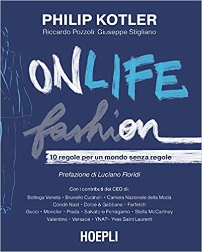 Onlife Fashion. 10 regole per un mondo senza regole - Philip Kotler | Italian Social Marketing Association -   Newsletter 216 | Scoop.it