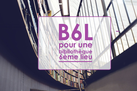 « L’avenir est à la bibliothèque Sixième Lieu ! » | -thécaires are not dead | Scoop.it