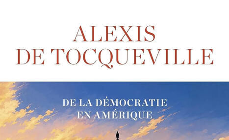 Alexis de Tocqueville : De la d&eacute;mocratie en Am&eacute;rique | Les Livres de Philosophie | Scoop.it