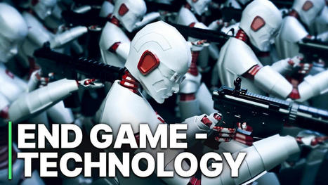 End Game &ndash; Technology | Dystopian Future | Machine Learning | Artificial Intelligence | Technology in Business Today | Scoop.it