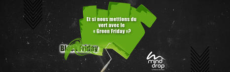 Et si nous mettions du vert avec le « Green Friday »? – Sylvie Bédard – Complice de votre Présence | Présence numérique | Scoop.it