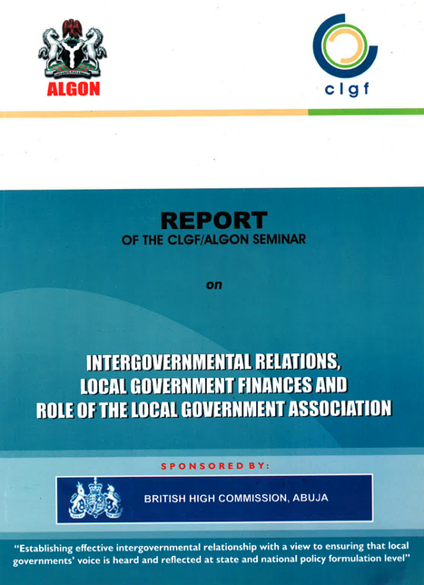 &nbsp;2008: Intergovernmental Local Government finances and role of Igas in Nigeria - Sponsored by British High Commission, Abudja | AGENDA 21 & AGENDA 2030: New Urban Agenda, Decentralisation, Local Governments, Cantons (Welfare State System) | Scoop.it