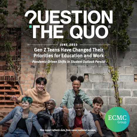 [PDF] Question the Quo: Gen Z teens have changed their priorities for Education and Work | mobile learning, aprendizaje móvil | Scoop.it