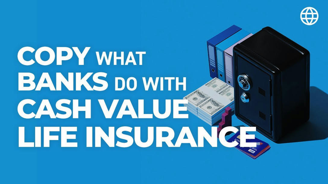 How To Copy What Banks Do With Cash Value Life ...