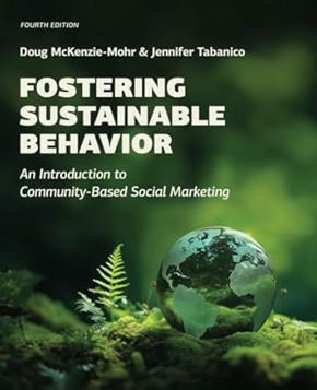 Fostering Sustainable Behavior: An Introduction to Community-Based Social Marketing -  McKenzie-Mohr Doug, Tabanico Jennifer | Italian Social Marketing Association -   Newsletter 224 | Scoop.it