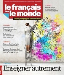 Fiches pédagogiques du N°394 – Juillet/août 2014 | FDLM : Le français dans le monde | APPRENDRE À L'ÈRE NUMÉRIQUE | Scoop.it