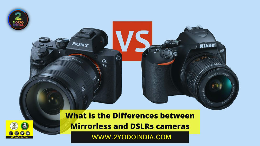 What is the Differences between Mirrorless and