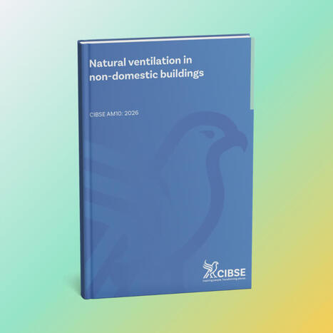 CIBSE publishes new guidance on natural ventilation in non-domestic buildings | ventilation | Scoop.it