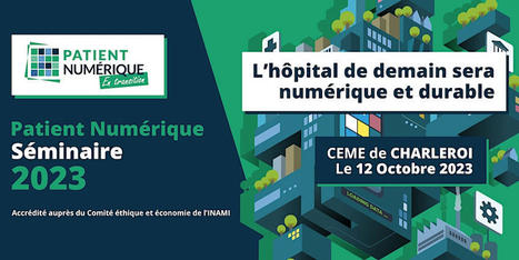 Séminaire Patient Numérique - L’hôpital de demain sera numérique et durable Billets, Le jeu 12 oct. 2023 à 09:00 | 6- HOSPITAL 2.0 by PHARMAGEEK | Scoop.it