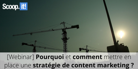 [Webinar] Pourquoi et comment mettre en place une stratégie de content marketing ? - Blog Scoop.it France | Content marketing | Scoop.it