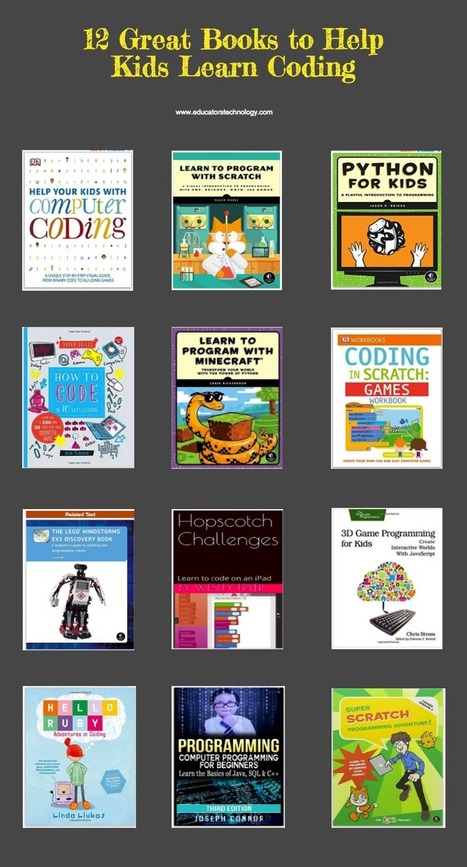 12 Great Books to Help Kids Learn Coding - Educator's Technology | iPads, MakerEd and More  in Education | Scoop.it