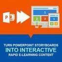 Turn PowerPoint Storyboards into Interactive Rapid e-Learning Content | Into the Driver's Seat | Scoop.it