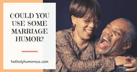 Could You Use Some Marriage Humor? | Healthy Marriage Links and Clips | Scoop.it