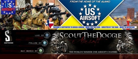 USAirsoft gets a big boost from SCOUTTHEDOGGIE! – YouTube! | Thumpy's 3D House of Airsoft™ @ Scoop.it | Scoop.it