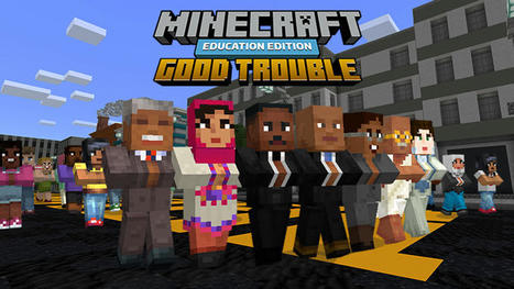 Minecraft Lessons in Good Trouble - journey through time with John Lewis to meet leaders of social justice movements who were catalysts for good trouble and positive change (Mandela, MLK Jr., Black... | Education 2.0 & 3.0 | Scoop.it