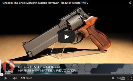 Ghost In The Shell: Marushin Mateba Revolver - RedWolf Airsoft RWTV on YouTube | Thumpy's 3D House of Airsoft™ @ Scoop.it | Scoop.it