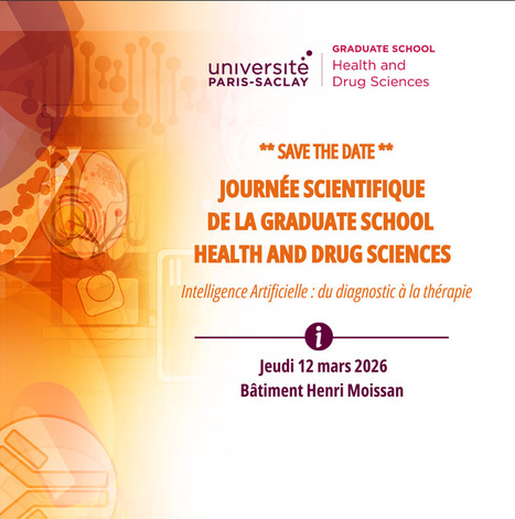 Journ&eacute;e Scientifique Graduate School "Health and Drug Sciences" - 12 Mars 2026 "Intelligence Artificielle : du diagnostic &agrave; la th&eacute;rapie" | Life Sciences Universit&eacute; Paris-Saclay | Scoop.it