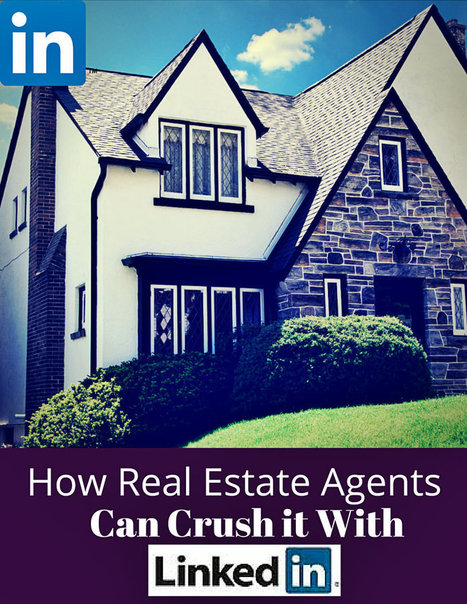 How a Real Estate Agent Can Master LinkedIn | Real Estate Articles Worth Reading | Scoop.it