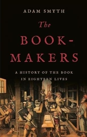History: The Book-Makers by Adam Smyth – Bound to be brilliant | Writers & Books | Scoop.it