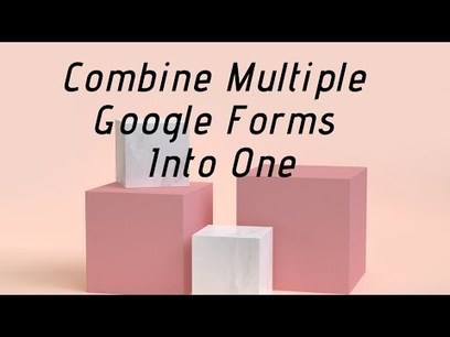 How to Combine Multiple Google Forms Into One by @rmbyrne | iGeneration - Humane Use of Technology in an AI world (Pedagogy & Digital Innovation) | Scoop.it