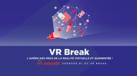 Le VR Break #2 : nouvelle édition de l'apéro des pro de la réalité virtuelle | VIRTUAL REALITY | Scoop.it