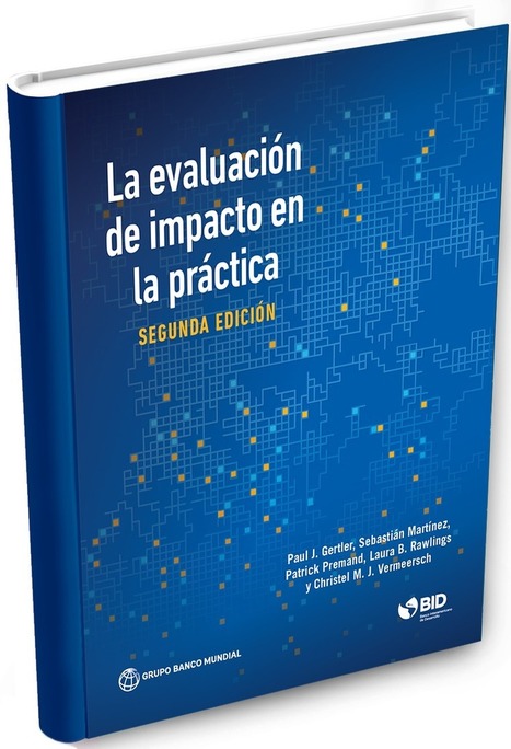 La evaluación de impacto en la práctica | Evaluación de Políticas Públicas - Actualidad y noticias | Scoop.it