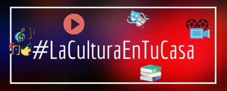Campaña 'La cultura en tu casa'  | TIC & Educación | Scoop.it