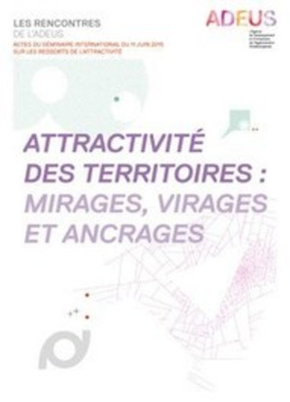 Publication ADEUS Strasbourg - Attractivité des territoires : mirages, virages et ancrages | Veille territoriale AURH | Scoop.it